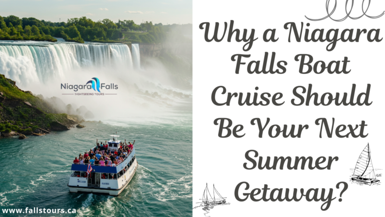 Why a Niagara Falls Boat Cruise Should Be Your Next Summer Getaway?